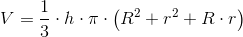 V = \frac{1}{3} \cdot h \cdot \pi \cdot \left ( R^2 + r^2 + R \cdot r \right )