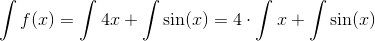 \int f(x) = \int 4x + \int \sin(x) = 4\cdot \int x + \int \sin(x)