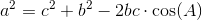 a^2=c^2+b^2-2bc\cdot \cos(A)