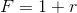 F=1+r