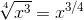 \sqrt[4]{x^3} = x^{3/4}