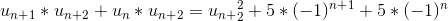 u_n_+_1*u_n_+_2+u_n*u_n_+_2=u_n_+_2^2+5*(-1)^n^+^1+5*(-1)^n