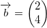 \small \overrightarrow{b}=\begin{pmatrix} 2\\4 \end{pmatrix}