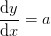 \frac{\mathrm{d} y}{\mathrm{d} x}=a