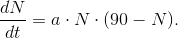 \frac{dN}{dt}=a\cdot N\cdot (90-N).