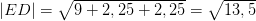 \left| ED \right |=\sqrt{9+2,25+2,25}=\sqrt{13,5}