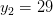 y_2=29