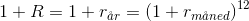 1+R=1+r_{\aa r}=\left ( 1+r_{m\aa ned} \right )^{12}