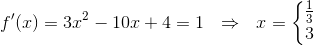 f'(x)=3x^2-10x+4=1~~\Rightarrow~~x=\left\{\begin{matrix} \frac{1}{3}\\3 \end{matrix}\right.