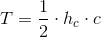 T=\frac{1}{2}\cdot h_c\cdot c