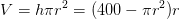 V=h\pi r^2=(400-\pi r^2)r