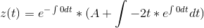 z(t)=e^{-\int 0 dt }*(A+\int -2t*e^{\int 0 dt}dt)
