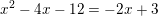 \small x^2-4x-12=-2x+3