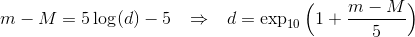 m-M=5\log(d) - 5 \hspace{9pt}\Rightarrow\hspace{9pt} d = \exp_{10}\Big(1+\frac{m-M}{5}\Big)