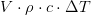 V\cdot \rho \cdot c\cdot \Delta T