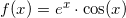 \small f(x)=e^x\cdot \cos(x)