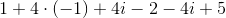 1+4\cdot (-1)+4i-2-4i+5