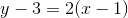 y-3=2(x-1)