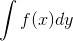 \int f(x)dy