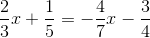 \frac{2}{3}x+\frac{1}{5}= -\frac{4}{7}x-\frac{3}{4}