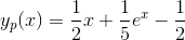 y_p(x)=\frac{1}{2}x+\frac{1}{5}e^{x}-\frac{1}{2}