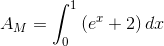 A_M=\int_0^1{\left(e^x+2 \right )dx}