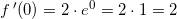 \small f{\, }'(0)=2\cdot e^0=2\cdot 1=2