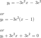 y_t= -3e^2x\,-\,3e^2\\ \\ or\\ y_t=-3e^2(x\,-\,1)\\ \\ or \\ y_t+3e^2x\,+\,3e^2=0