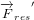 \small {\overrightarrow{F}_{res}}'