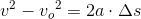 v^2-{v_{o}}^{2}=2a\cdot \Delta s