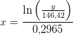 x=\frac{\ln\left (\frac{y}{146{,}42} \right )}{0{,}2965}