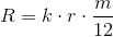 R=k\cdot r\cdot \frac{m}{12}