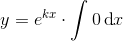 y=e^{kx}\cdot \int0\, \textup{d}x