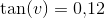 \tan(v)=0{,}12