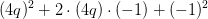 (4q)^2+2\cdot (4q)\cdot (-1)+(-1)^2