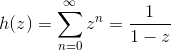 h(z)=\sum_{n=0}^{\infty}z^{n}=\frac{1}{1-z}