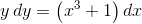 y\, dy=\left ( x^3+1 \right )dx