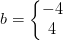b=\left\{\begin{matrix} -4\\4 \end{matrix}\right.