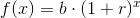 f(x)=b\cdot (1+r)^x