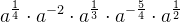 a^{\frac{1}{4}}\cdot a^{-2}\cdot a^{\frac{1}{3}}\cdot a^{-\frac{5}{4}}\cdot a^{\frac{1}{2}}