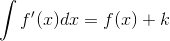 \int f'(x) dx=f(x) + k