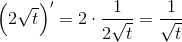 \left (2\sqrt{t} \right ){}'=2\cdot \frac{1}{2\sqrt{t}}=\frac{1}{\sqrt{t}}