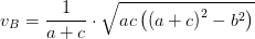 v_{B}=\frac{1}{a+c}\cdot \sqrt{ac\left ( \left ( a+c \right )^2-b^2 \right )}
