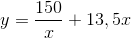 y =\frac{150}{x}+13,5x