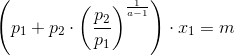 \left (p_1+p_2\cdot\left ( \frac{p_2}{p_1} \right )^{\frac{1}{a-1}} \right )\cdot x_1=m