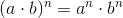 (a\cdot b)^n=a^n\cdot b^n