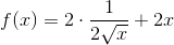 f(x)=2\cdot \frac{1}{2\sqrt{x}}+2x
