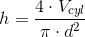h=\frac{4\cdot V_{cyl}}{\pi \cdot d^2}