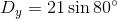 D_{y}=21\sin 80^{\circ}