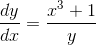 \frac{dy}{dx}=\frac{x^3+1}{y}